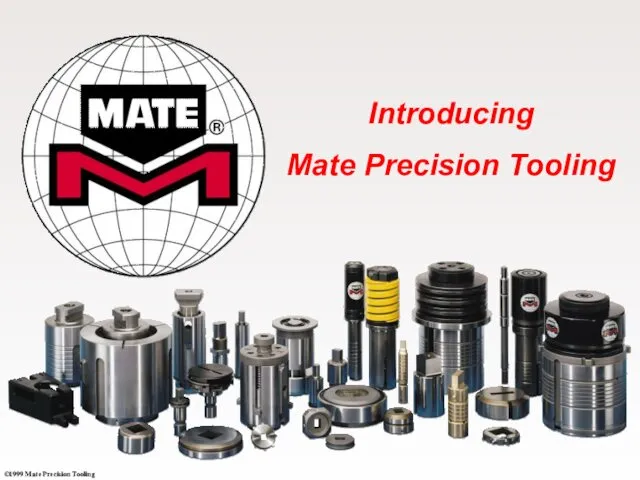 Introducing. Mate Precision Tooling