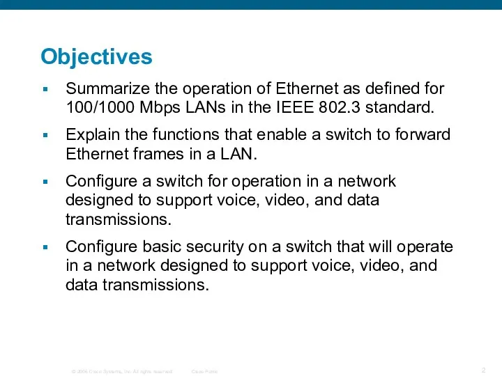 Objectives Summarize the operation of Ethernet as defined for 100/1000