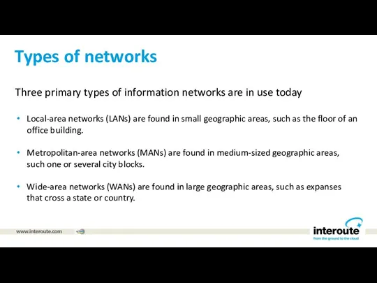 Types of networks Three primary types of information networks are