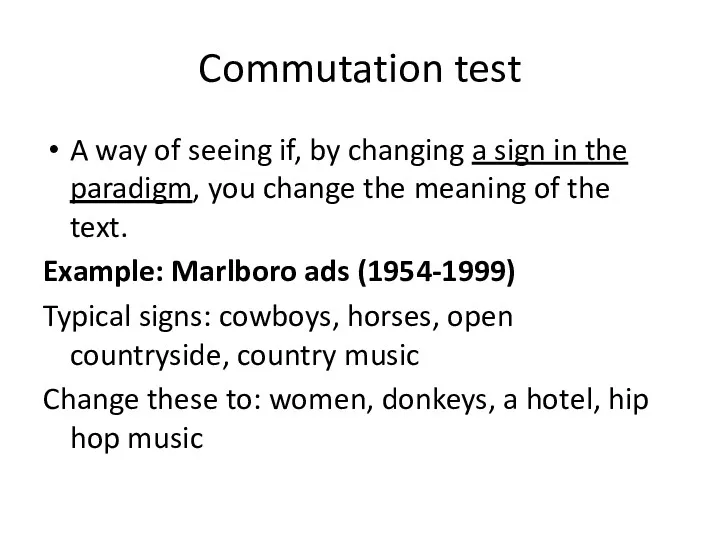Commutation test A way of seeing if, by changing a sign in the