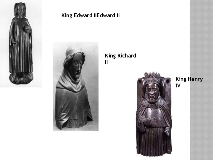 King Edward IIEdward II King Richard II King Henry IV
