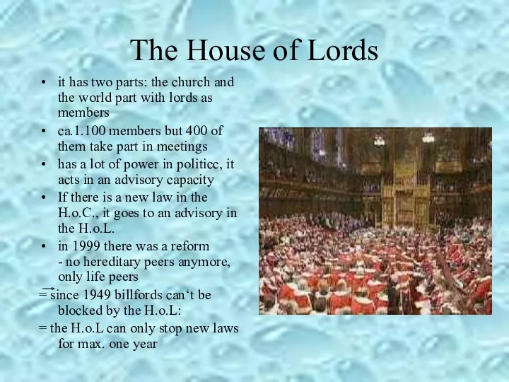 The House of Lords it has two parts: the church