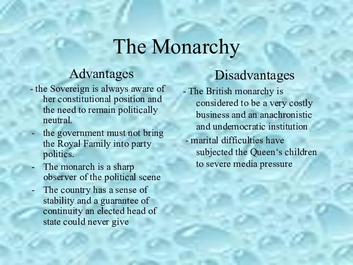 The Monarchy Advantages - the Sovereign is always aware of
