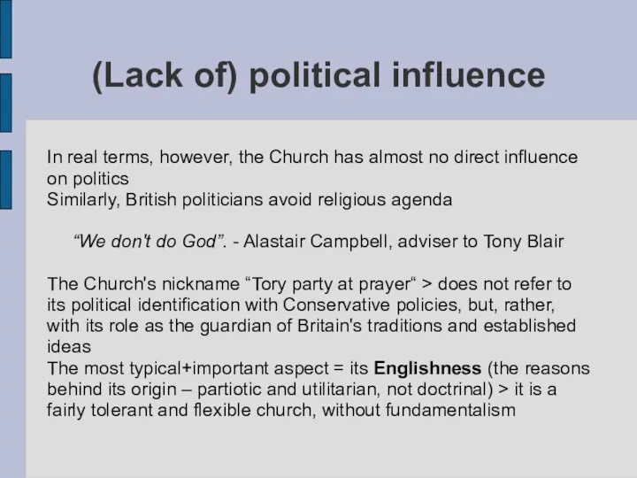 (Lack of) political influence In real terms, however, the Church has almost no