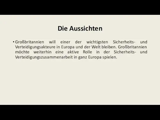 Die Aussichten Großbritannien will einer der wichtigsten Sicherheits- und Verteidigungsakteure