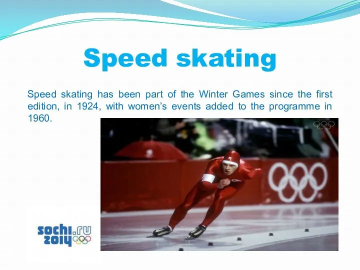 Speed skating Speed skating has been part of the Winter