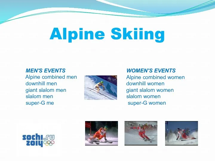 Alpine Skiing MEN'S EVENTS Alpine combined men downhill men giant