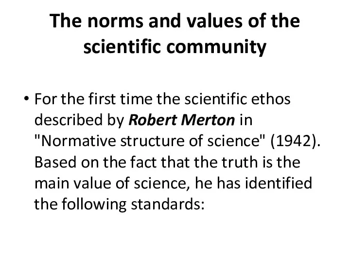 The norms and values of the scientific community For the