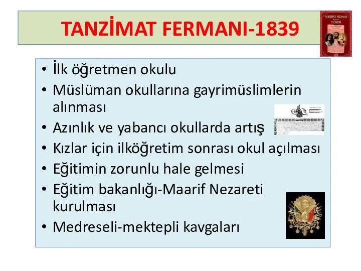 TANZİMAT FERMANI-1839 İlk öğretmen okulu Müslüman okullarına gayrimüslimlerin alınması Azınlık