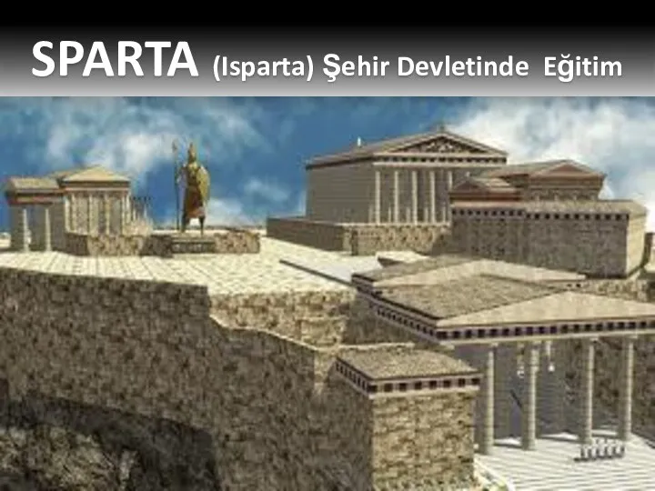 SPARTA (Isparta) Şehir Devletinde Eğitim