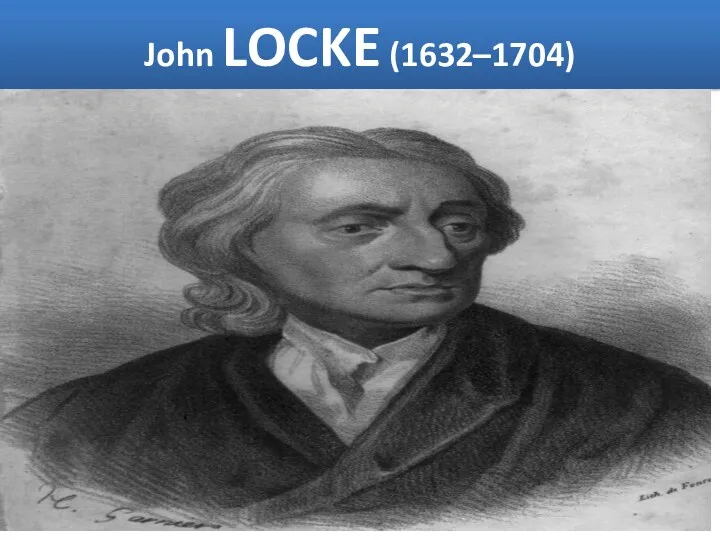 John LOCKE (1632–1704)