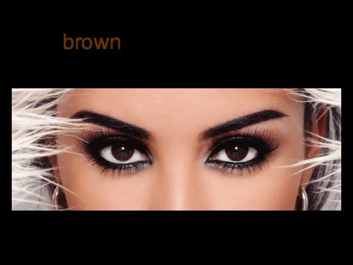 brown eyes –карие глаза