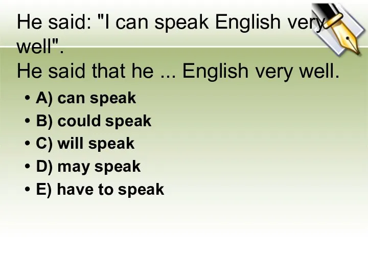 He said: "I can speak English very well". He said