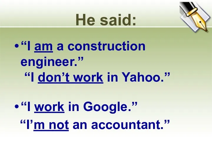 He said: “I am a construction engineer.” “I don’t work