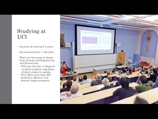 Studying at UCl duration of training 3-4 years the university
