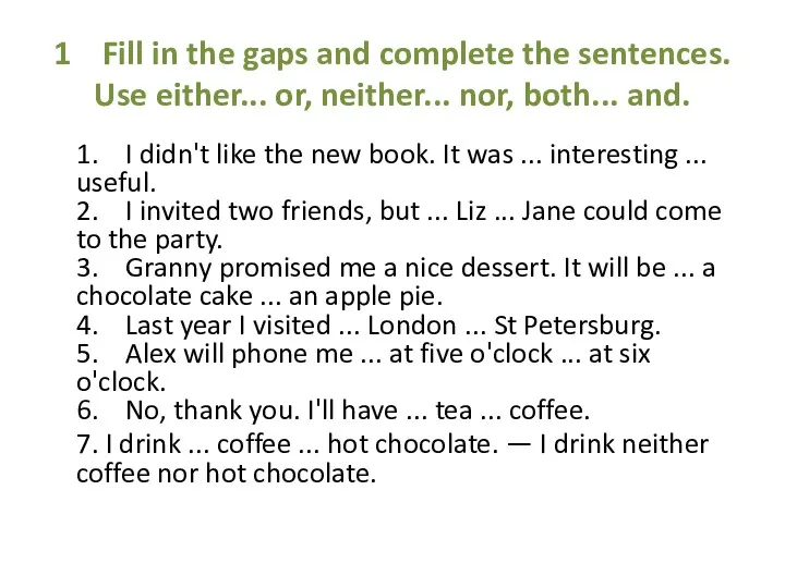 1 Fill in the gaps and complete the sentences. Use