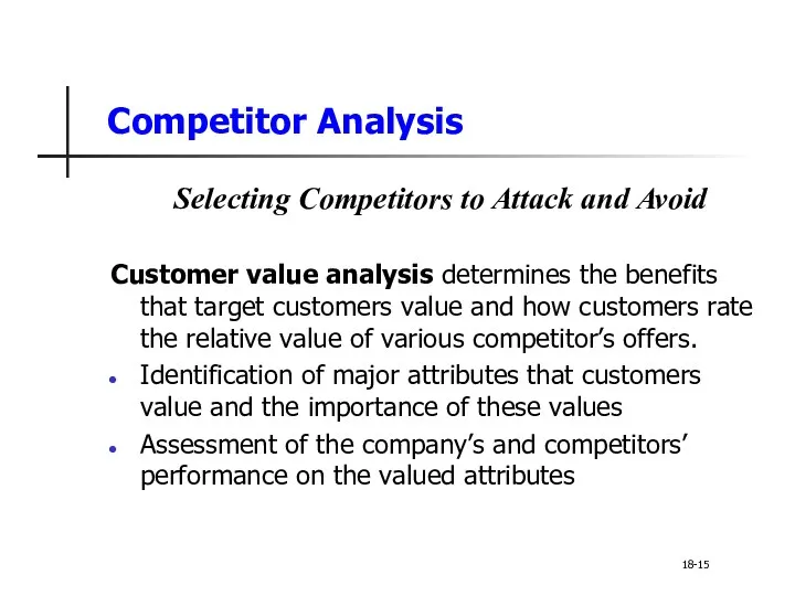 Competitor Analysis Selecting Competitors to Attack and Avoid Customer value analysis determines the