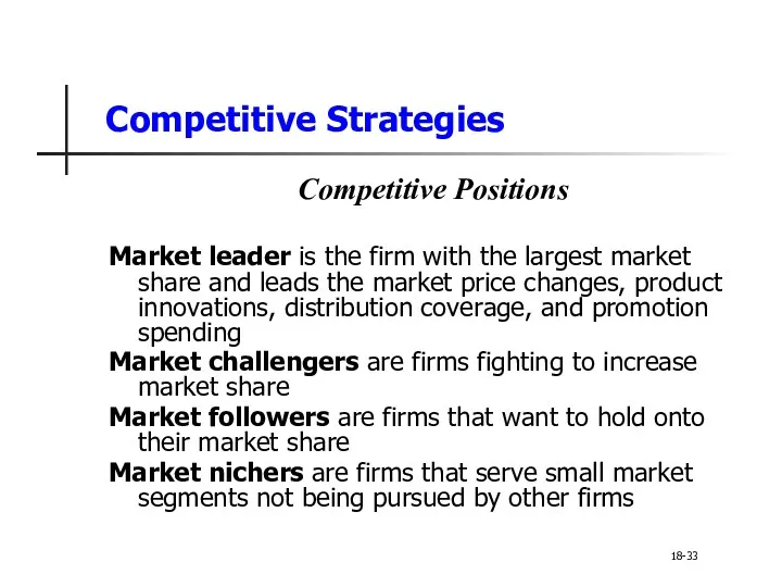 Competitive Strategies Competitive Positions Market leader is the firm with the largest market