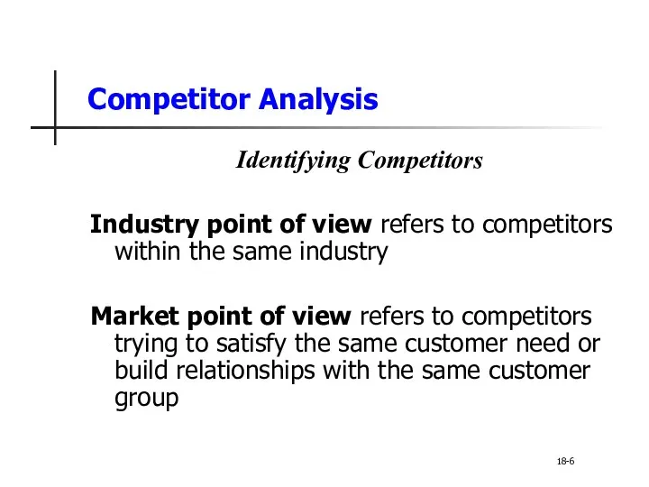 Competitor Analysis Identifying Competitors Industry point of view refers to competitors within the