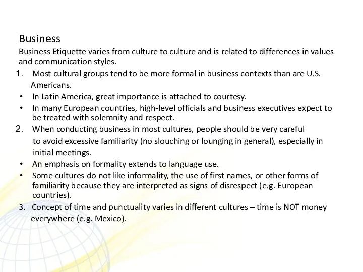 Business Business Etiquette varies from culture to culture and is