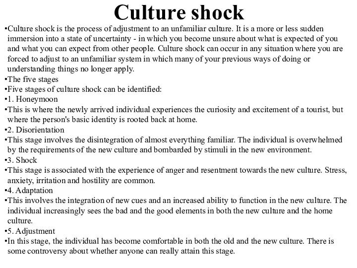 Culture shock Culture shock is the process of adjustment to