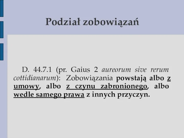 Podział zobowiązań D. 44.7.1 (pr. Gaius 2 aureorum sive rerum