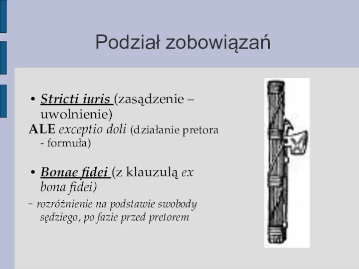 Podział zobowiązań Stricti iuris (zasądzenie – uwolnienie) ALE exceptio doli