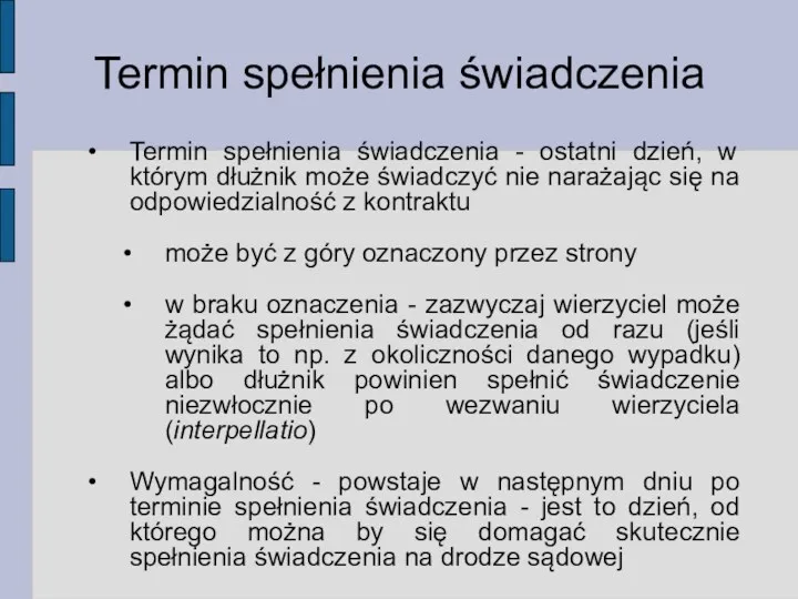 Termin spełnienia świadczenia Termin spełnienia świadczenia - ostatni dzień, w