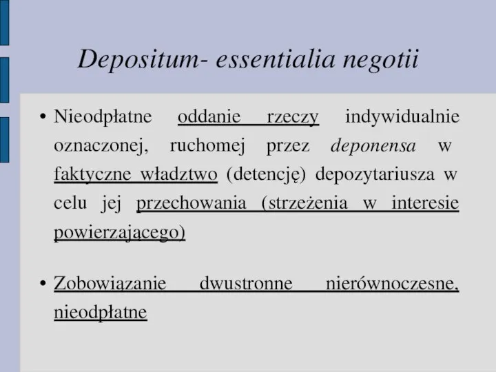 Depositum- essentialia negotii Nieodpłatne oddanie rzeczy indywidualnie oznaczonej, ruchomej przez