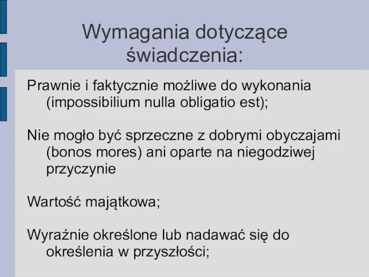 Wymagania dotyczące świadczenia: Prawnie i faktycznie możliwe do wykonania (impossibilium