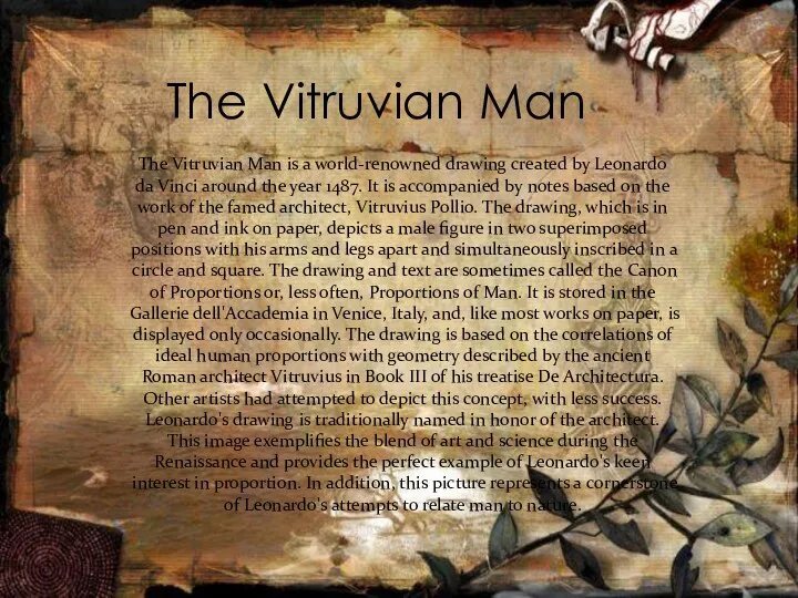 The Vitruvian Man The Vitruvian Man is a world-renowned drawing