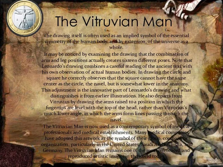 The Vitruvian Man The drawing itself is often used as