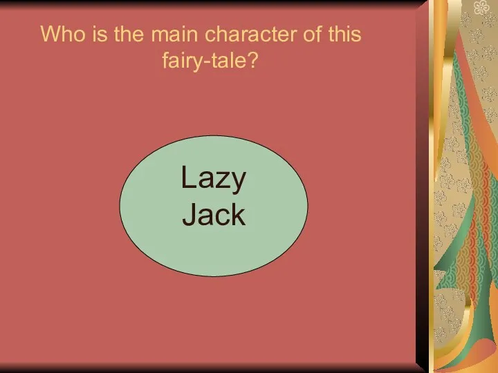 Lazy Jack Who is the main character of this fairy-tale?