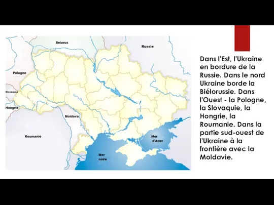 Dans l'Est, l'Ukraine en bordure de la Russie. Dans le