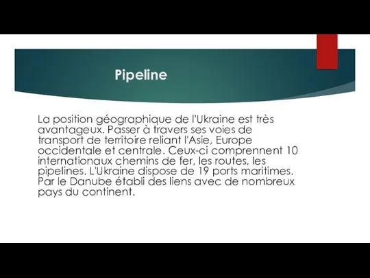 Рipeline La position géographique de l'Ukraine est très avantageux. Passer