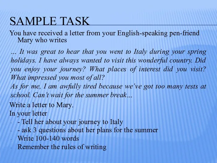 SAMPLE TASK You have received a letter from your English-speaking pen-friend Mary who