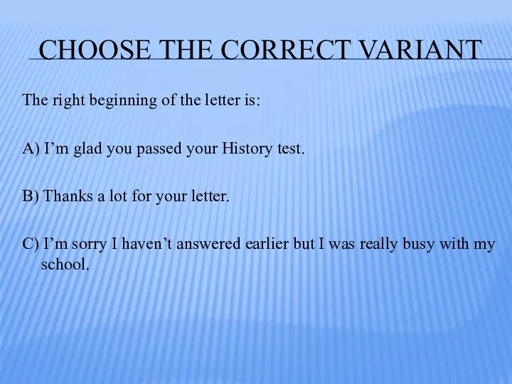 CHOOSE THE CORRECT VARIANT The right beginning of the letter