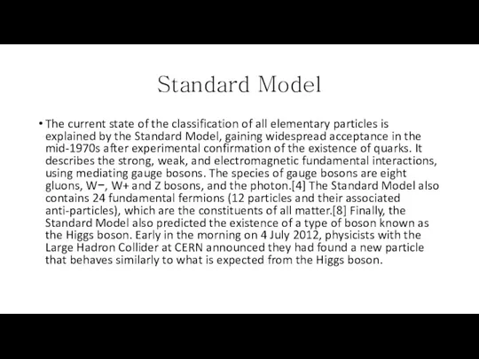 Standard Model The current state of the classification of all