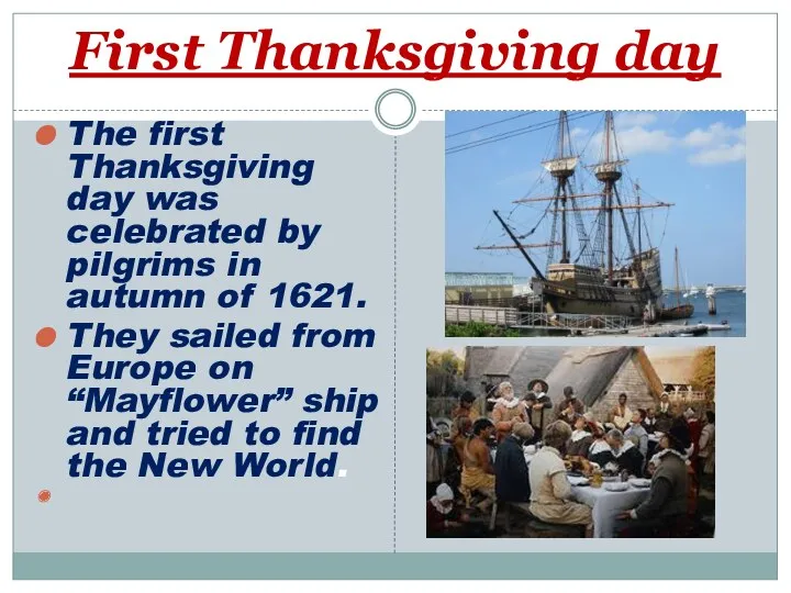 First Thanksgiving day The first Thanksgiving day was celebrated by