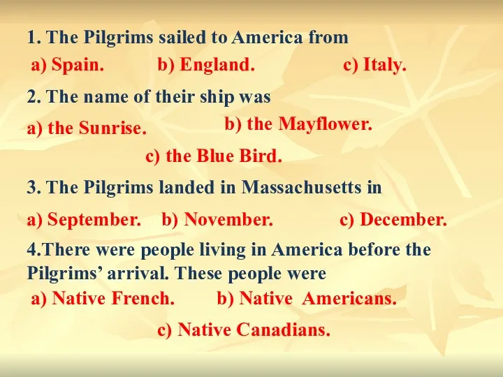 1. The Pilgrims sailed to America from 3. The Pilgrims