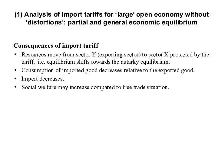 Consequences of import tariff Resources move from sector Y (exporting