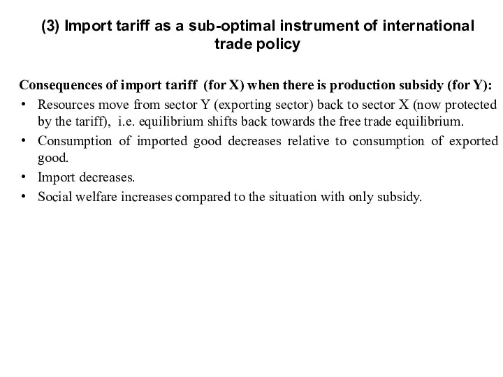 Consequences of import tariff (for X) when there is production