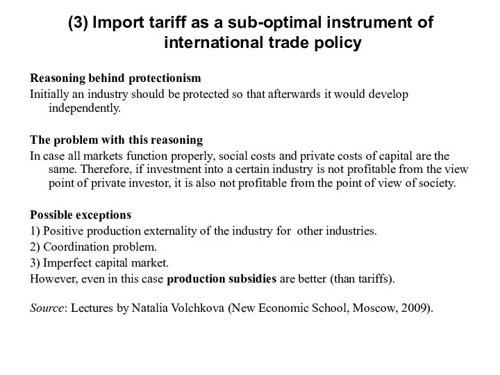 Reasoning behind protectionism Initially an industry should be protected so