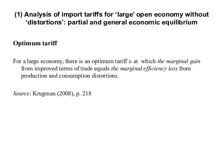 Optimum tariff For a large economy, there is an optimum