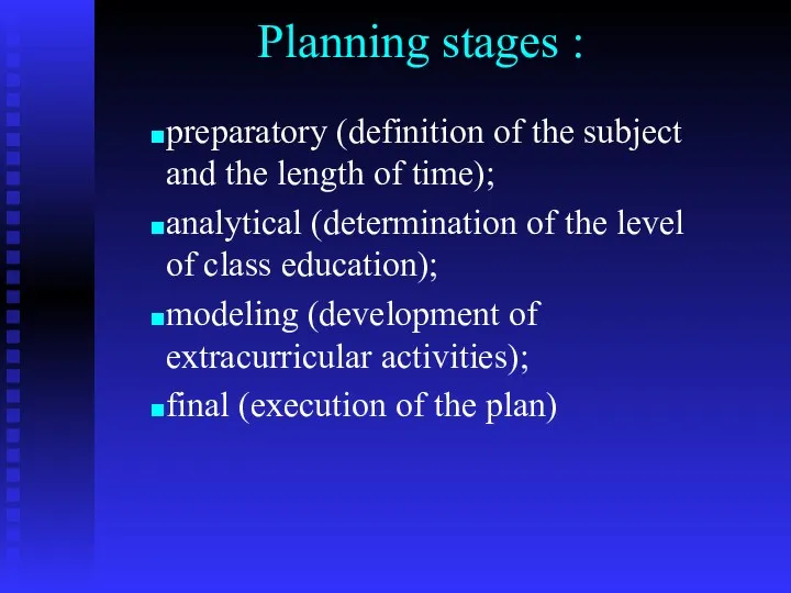 Planning stages : preparatory (definition of the subject and the