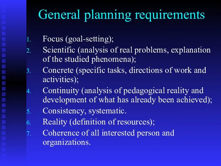 General planning requirements Focus (goal-setting); Scientific (analysis of real problems,