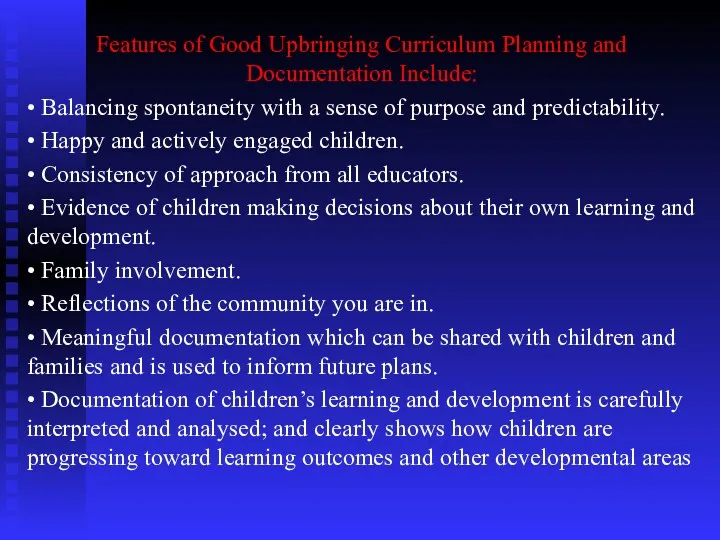 Features of Good Upbringing Curriculum Planning and Documentation Include: •