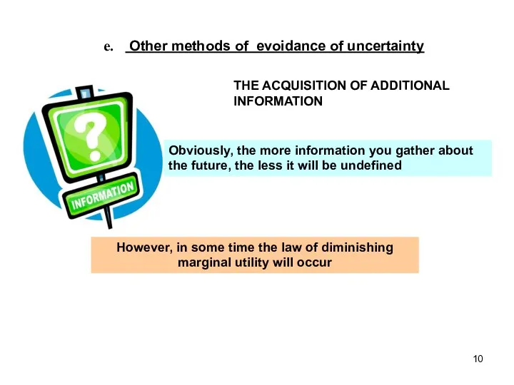 Other methods of evoidance of uncertainty THE ACQUISITION OF ADDITIONAL