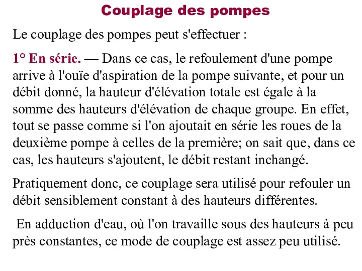 Couplage des pompes Le couplage des pompes peut s'effectuer :