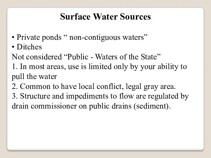 Surface Water Sources • Private ponds “ non-contiguous waters” •